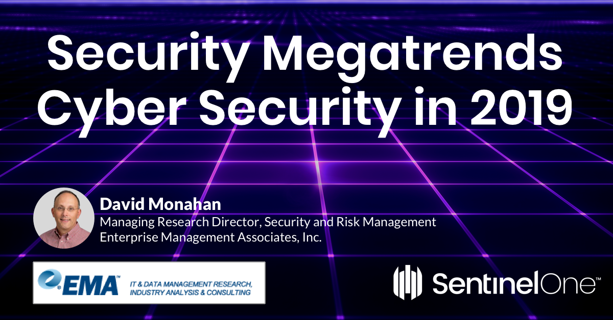 Security Megatrends | Cyber Security in 2019 - Download the Security Megatrends 2019 Report - Learn How to Handle Threats Better